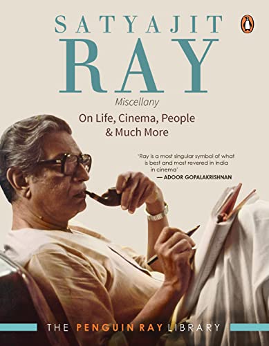 Satyajit Ray Miscellany: On Life, Cinema, People & Much More (The Penguin Ray Library)