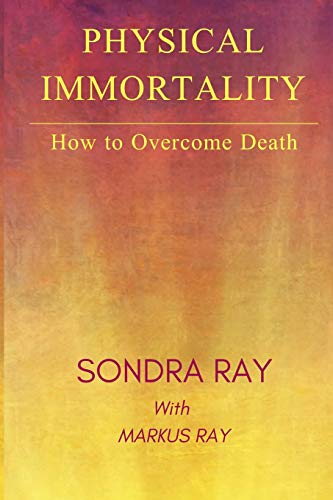 Physical Immortality: How to Overcome Death von Immortal Ray Productions