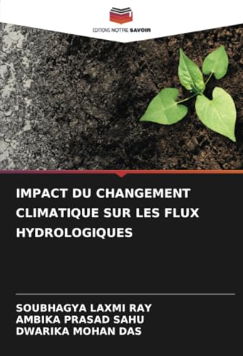 IMPACT DU CHANGEMENT CLIMATIQUE SUR LES FLUX HYDROLOGIQUES: DE von Editions Notre Savoir