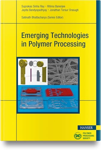 Emerging Technologies in Polymer Processing von Hanser Publications