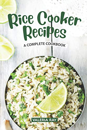 Rice Cooker Recipes: A Complete Cookbook von Independently Published