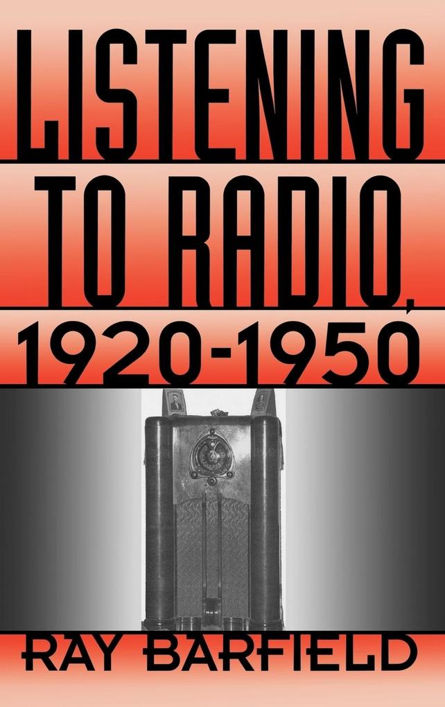 Listening to Radio 1920-1950 von Praeger Publishers