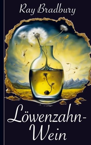 Ray Bradbury: Löwenzahnwein Ray Bradbury: Löwenzahnwein