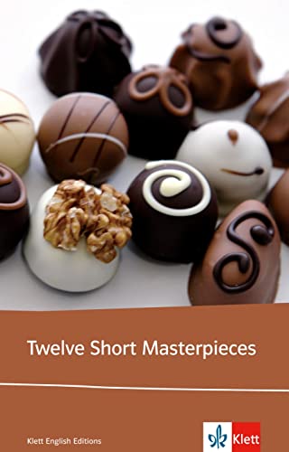 Twelve Short Masterpieces: Stories and Tales by: Sinead de Valera. Walter de la Mare. Ray Bradbury. Liam O'Flaherty. Shirley Jackson. James Thurber. ... für die Oberstufe (Klett English Editions)