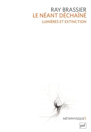 Le néant déchaîné: Lumières et extinction