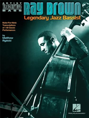 Ray Brown: Legendary Jazz Bassist Artist Transcription - Db Bk: Noten für Kontrabass (Artist Transcriptions Bass): Note-for-note Transcriptions of 18 Classic Performances