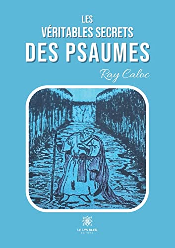 Les véritables secrets des psaumes von Le Lys Bleu