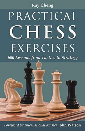 Practical Chess Exercises: 600 Lessons from Tactics to Strategy von Wheatmark