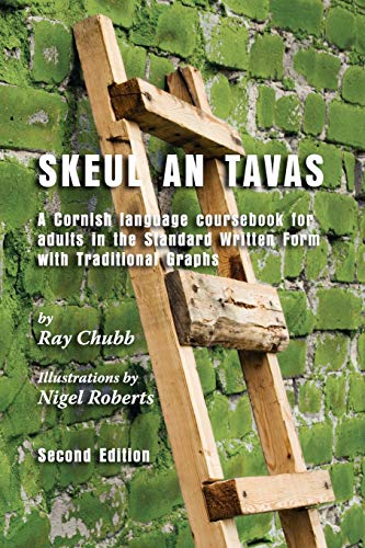 Skeul an Tavas: A Cornish Language Coursebook for Adults in the Standard Written Form with Traditional Graphs von Agan Tavas