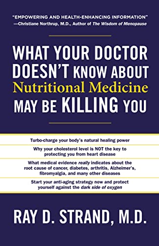 What Your Doctor Doesn't Know About Nutritional Medicine May Be Killing You