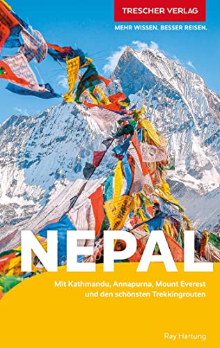 TRESCHER Reiseführer Nepal: Mit Kathmandu, Annapurna, Mount Everest und den schönsten Trekkingrouten von TRESCHER