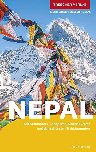 TRESCHER Reiseführer Nepal: Mit Kathmandu, Annapurna, Mount Everest und den schönsten Trekkingrouten von TRESCHER