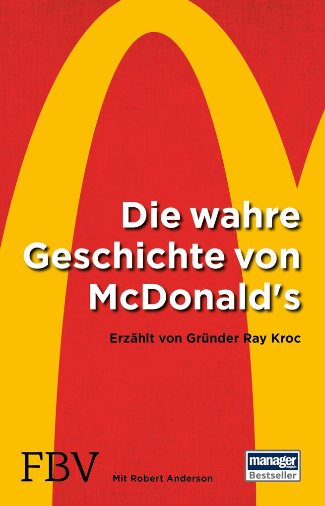 Die wahre Geschichte von McDonald's von Finanzbuch Verlag