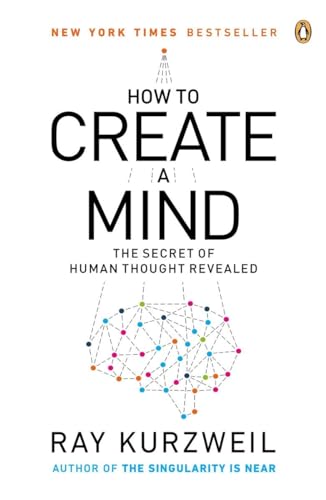 How to Create a Mind: The Secret of Human Thought Revealed