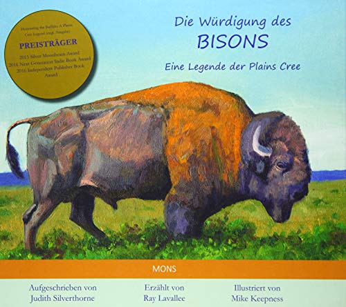 Die Würdigung des Bisons: Eine Legende der Plains Cree von Mons Verlag e.K
