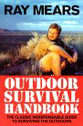 Ray Mears Outdoor Survival Handbook: A Guide to the Materials in the Wild and How To Use them for Food, Warmth, Shelter and Navigation von Ebury Press
