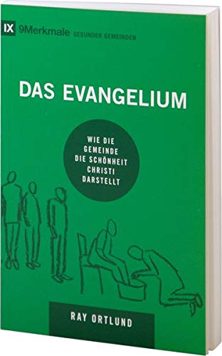 Das Evangelium: Wie die Gemeinde die Schönheit Christi darstellt Das Evangelium: Wie die Gemeinde die Schönheit Christi darstellt von Betanien