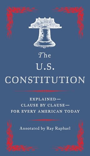 The U.S. Constitution: Explained--Clause by Clause--for Every American Today von Vintage