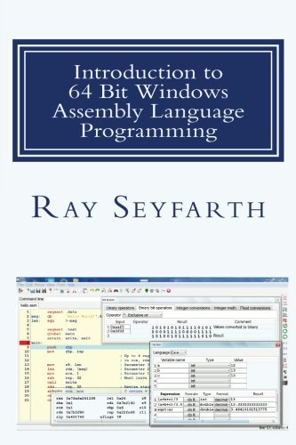 Introduction to 64 Bit Windows Assembly Language Programming: Fourth Edition von CreateSpace Independent Publishing Platform