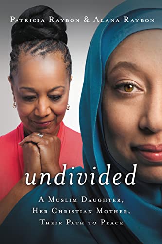 Undivided: A Muslim Daughter, Her Christian Mother, Their Path to Peace von Thomas Nelson