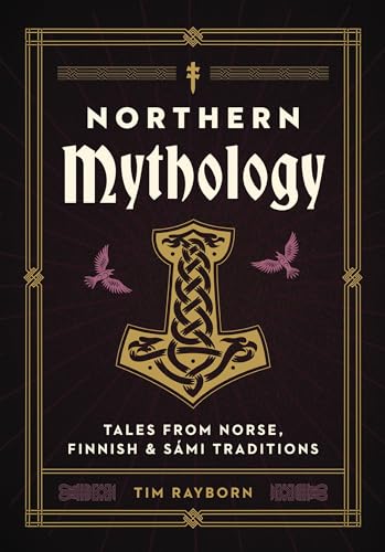 Northern Mythology: Tales from Norse, Finnish, and Sámi Traditions Northern Mythology: Tales from Norse, Finnish, and Sámi Traditions von Cider Mill Press