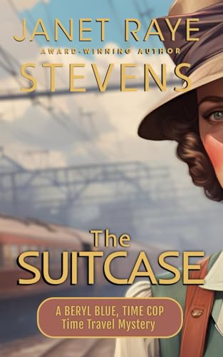 The Suitcase: A Beryl Blue, Time Cop Time Travel Mystery (The Beryl Blue, Time Cop Adventures in Time) von Great Brook Publishing