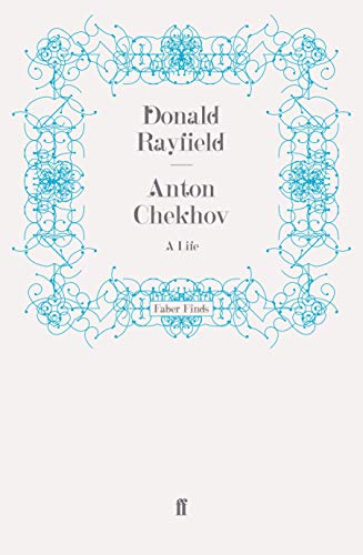Anton Chekhov: A Life von Faber & Faber
