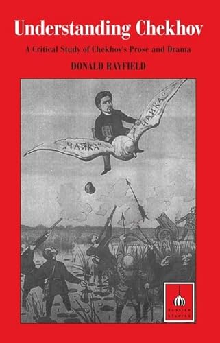 Understanding Chekhov: A Critical Study of Chekhov's Prose and Drama (Critical Studies in Russian Literature S.) von By