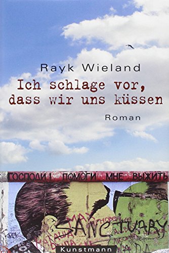 Ich schlage vor, dass wir uns küssen: Roman