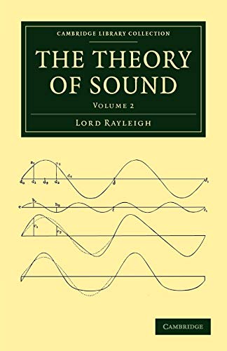 The Theory of Sound (Cambridge Library Collection - Physical Sciences, Band 2) von Cambridge University Press