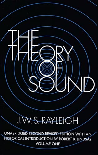 The Theory of Sound: v. 1: Volume 1 (Dover Books on Physics, Band 1)