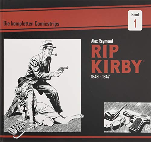 Rip Kirby: Die kompletten Comicstrips / Band 1 1946 - 1947 von Bocola Verlag GmbH
