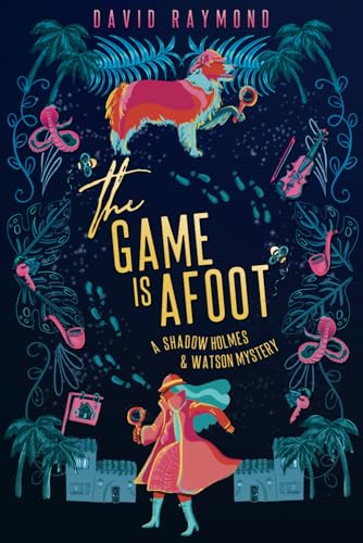 The Game Is Afoot: A Shadow Holmes and Watson Mystery von David Raymond