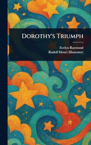 Dorothy's Triumph von Anson Street Press