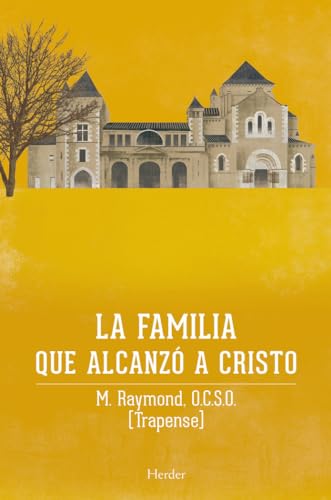 La familia que alcanzó a Cristo: La saga de Citeaux von Herder Editorial