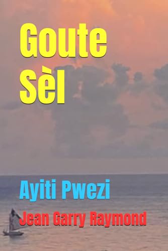 Goute Sèl: Ayiti Pwezi von Independently published