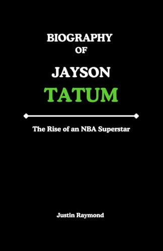 Biography of Jayson tatum: The rise of an NBA superstar von Independently published