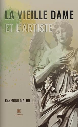 La vieille dame et l’artiste von LE LYS BLEU EDITIONS SAS