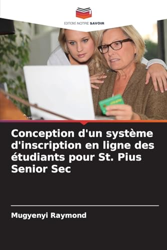 Conception d'un système d'inscription en ligne des étudiants pour St. Pius Senior Sec von Editions Notre Savoir