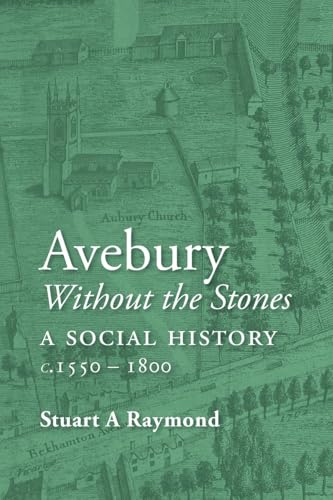 Avebury without the Stones: a Social History c.1550-1800 von Hobnob Press
