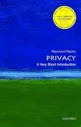 Privacy: A Very Short Introduction (Very Short Introductions, 221, Band 221)