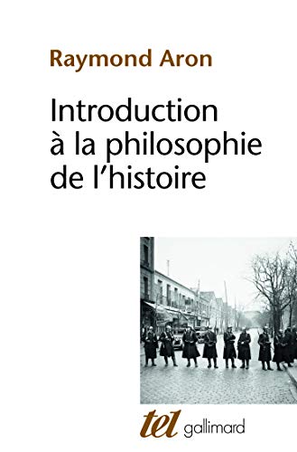 Introduction à la philosophie de l'histoire: Essai sur les limites de l'objectivité historique von GALLIMARD
