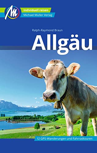 Allgäu Reiseführer Michael Müller Verlag: Individuell reisen mit vielen praktischen Tipps (MM-Reisen) von Mller, Michael GmbH