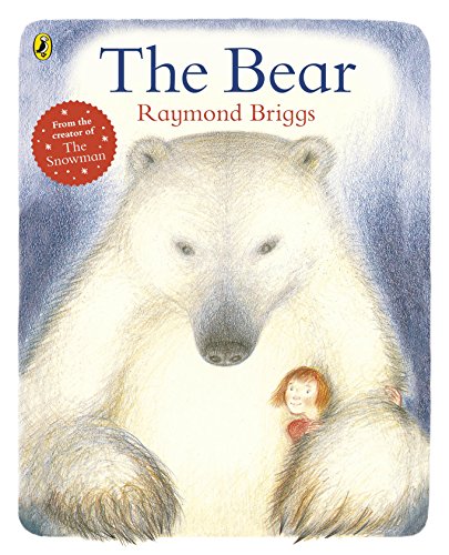 The Bear: Celebrate 30 years of friendship from bestselling author, Raymond Briggs