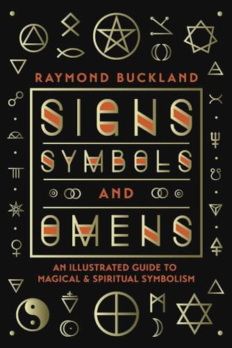 Signs, Symbols & Omens: An Illustrated Guide to Magical & Spiritual Symbolism