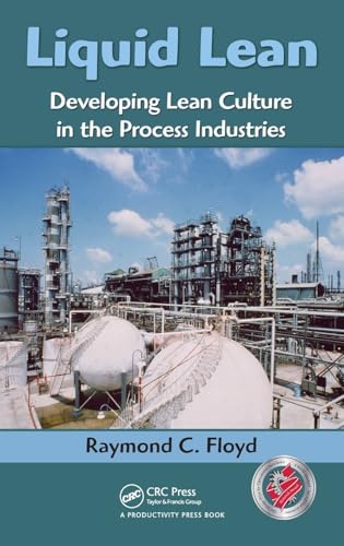 Liquid Lean: Developing Lean Culture in the Process Industries von CRC Press