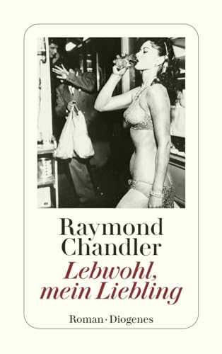 Lebwohl, mein Liebling: Roman (Philip Marlowe) von Diogenes Verlag AG
