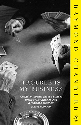 Trouble is My Business: Four Philip Marlowe Mysteries