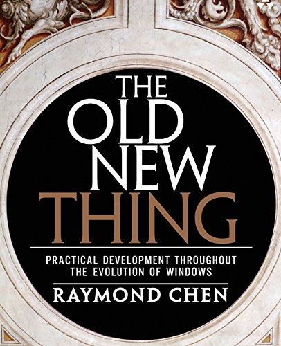 Old New Thing, The: Practical Development Throughout the Evolution of Windows: Practical Development Throughout the Evolution of Windows von Addison Wesley