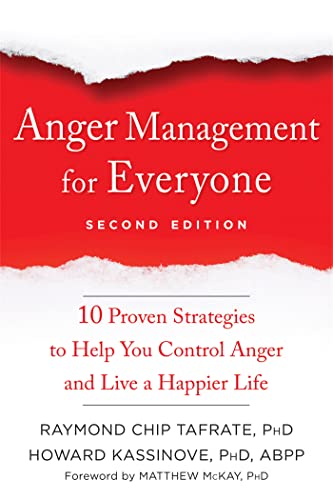 Anger Management for Everyone: Ten Proven Strategies to Help You Control Anger and Live a Happier Life von New Harbinger